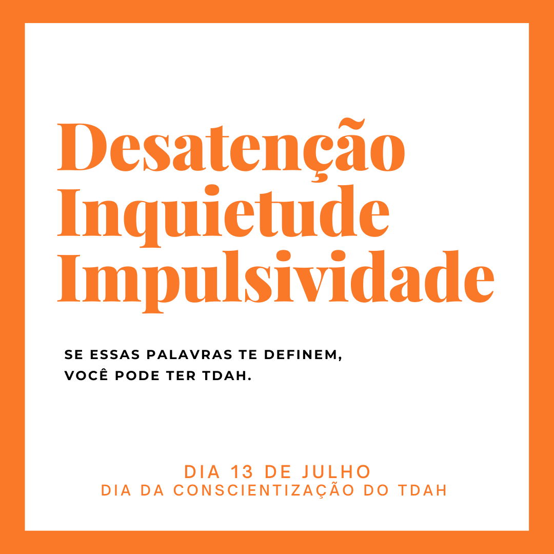 Imagem com conteúdo texto: "desatenção, inquietude, impulsividade - se essas palavras te definem, você pode ter TDAH"